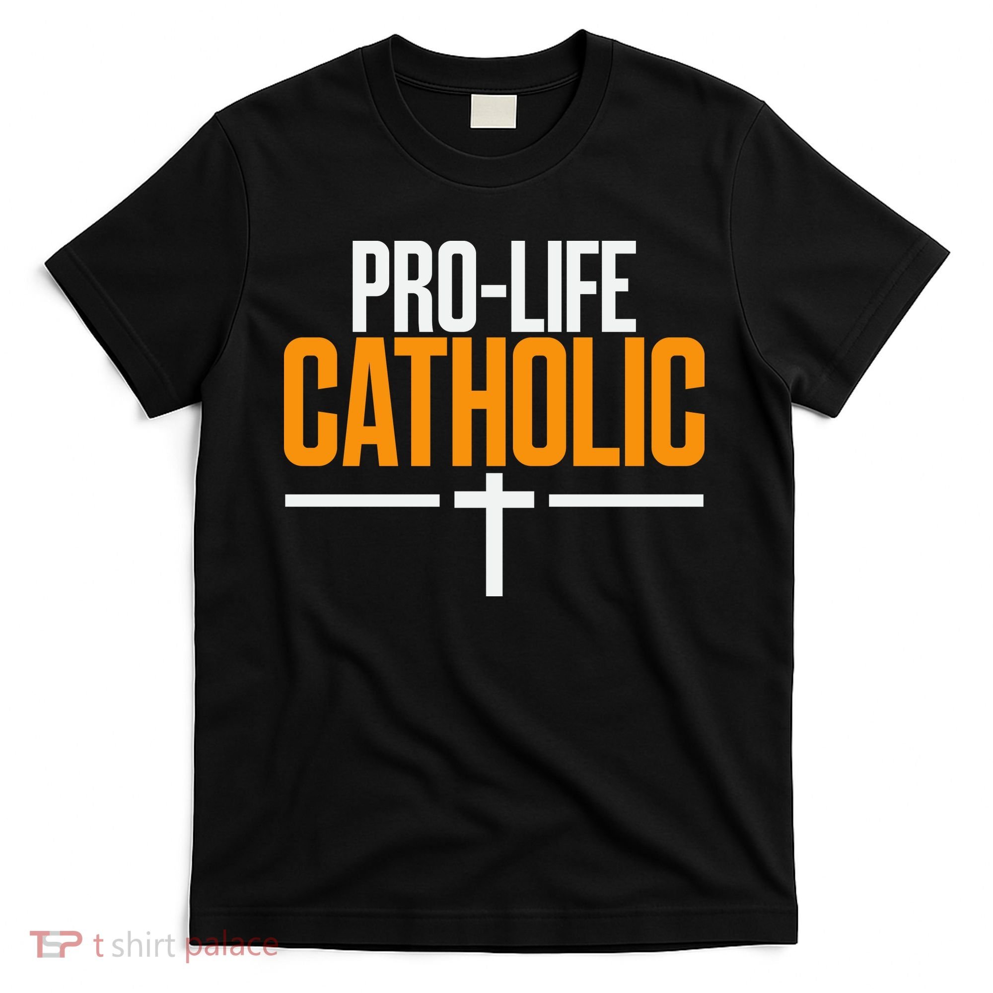 Pro Life Anti Abortion Catholic T-Shirt