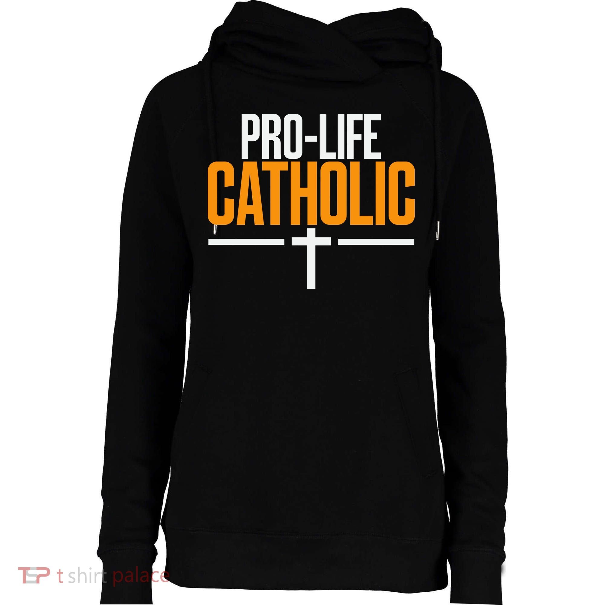 Pro Life Anti Abortion Catholic Womens Funnel Neck Pullover Hood