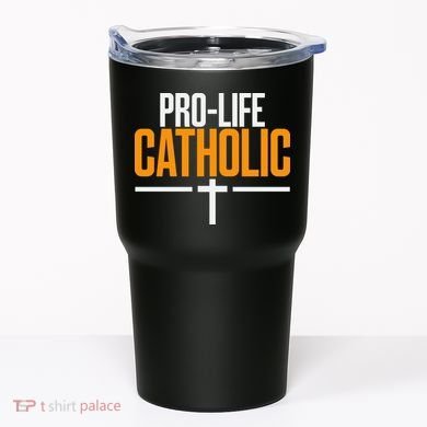 Pro Life Anti Abortion Catholic Tumbler