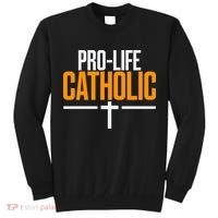 Pro Life Anti Abortion Catholic Tall Sweatshirt thumb 0