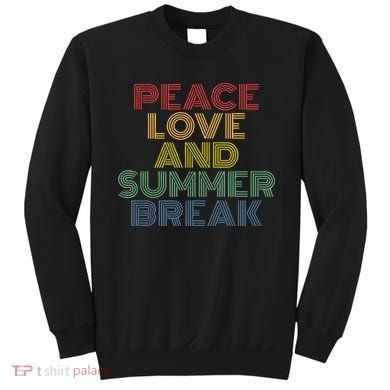 Peace Love And Summer Break Summer Lover Sweatshirt