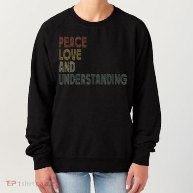 Peace Love And Understanding Inspirational Women's Sweatshirt