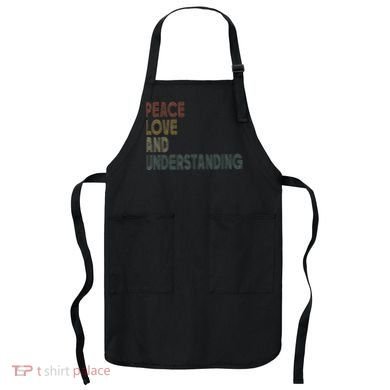 Peace Love And Understanding Inspirational Apron