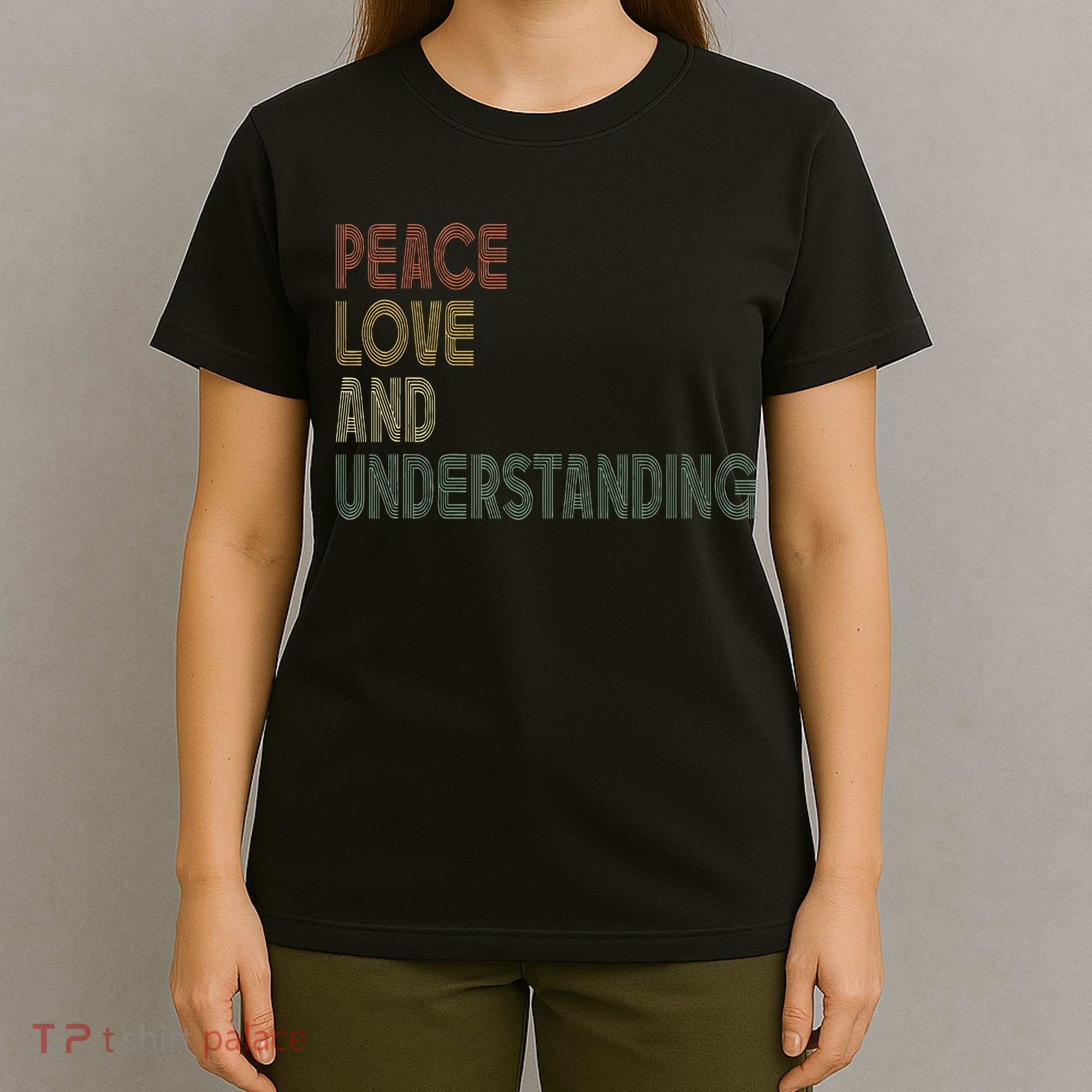 Peace Love And Understanding Inspirational T-Shirt