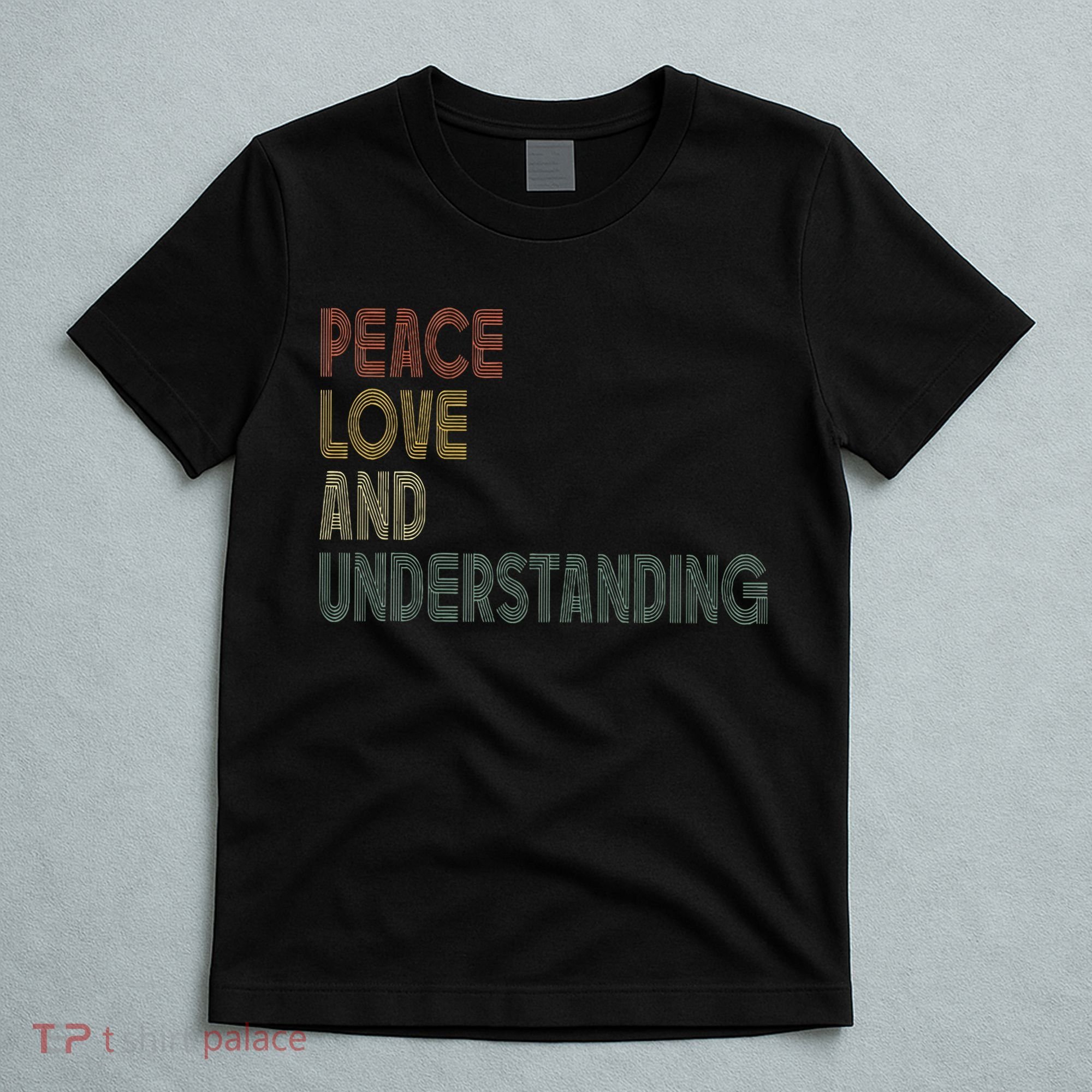 Peace Love And Understanding Inspirational T-Shirt