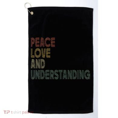Peace Love And Understanding Inspirational Golf Towel
