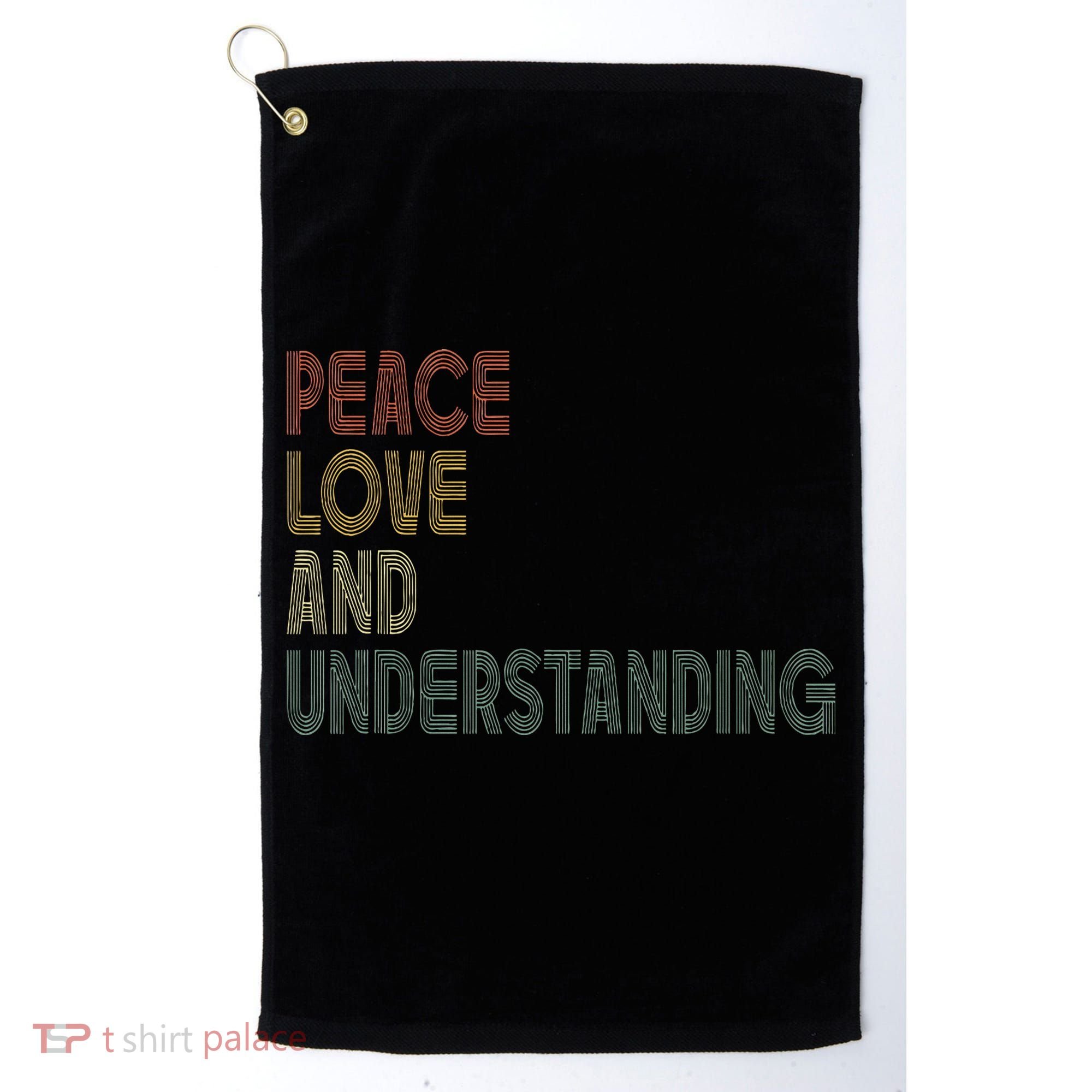 Peace Love And Understanding Inspirational Golf Towel