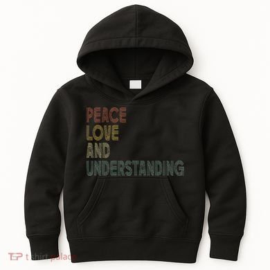 Peace Love And Understanding Inspirational Kids Hoodie