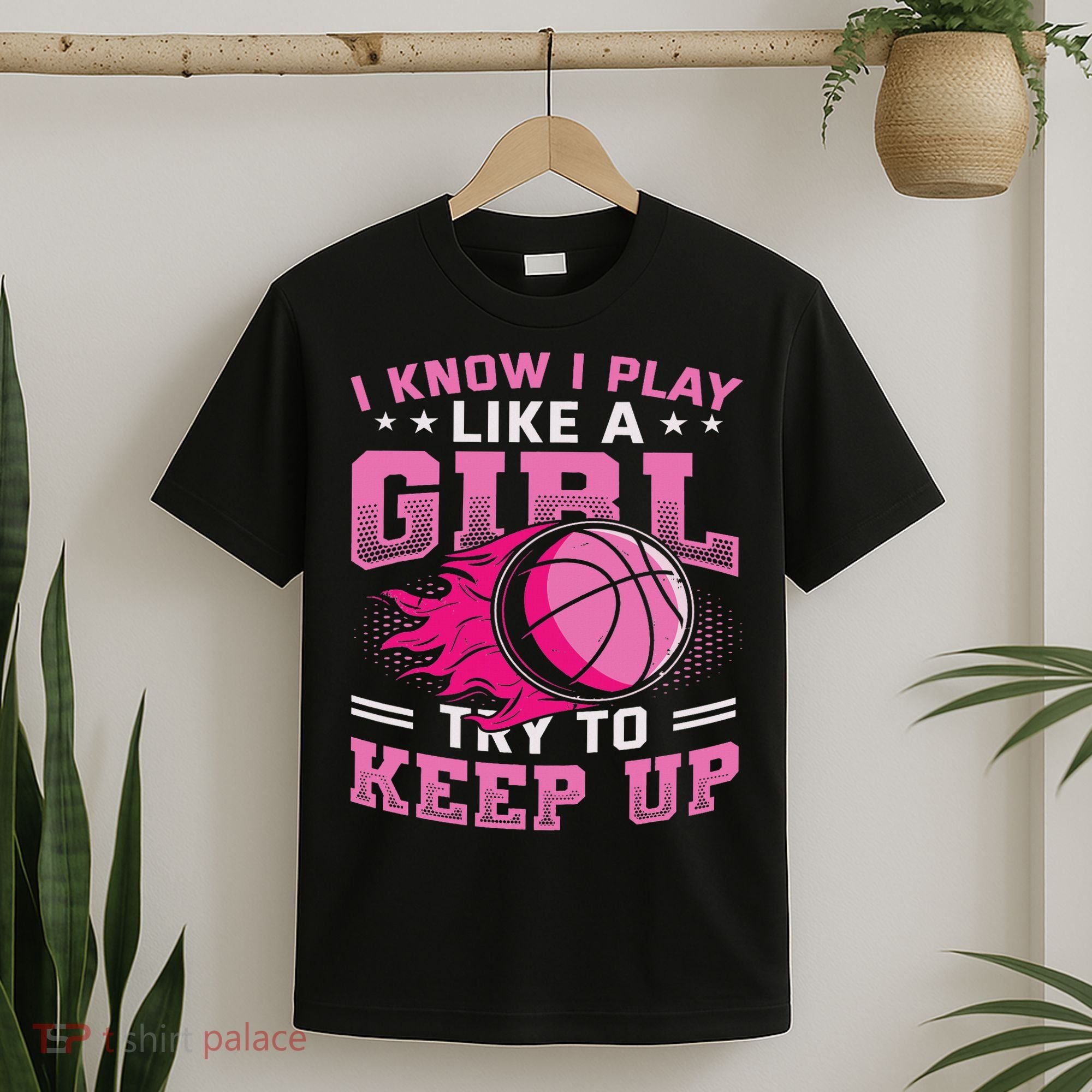 Play Like A Girl Basketball T-Shirt