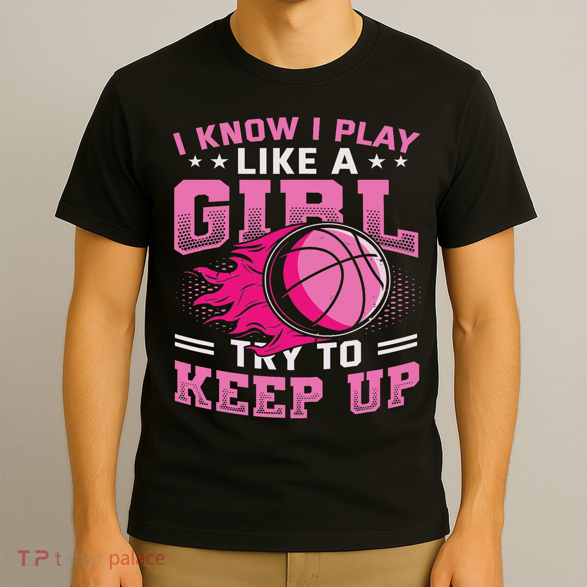 Play Like A Girl Basketball T-Shirt