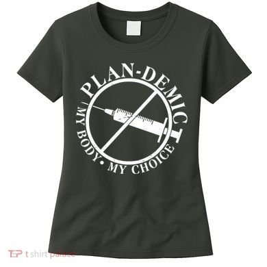Plan-Demic My Body My Choice Women's T-Shirt