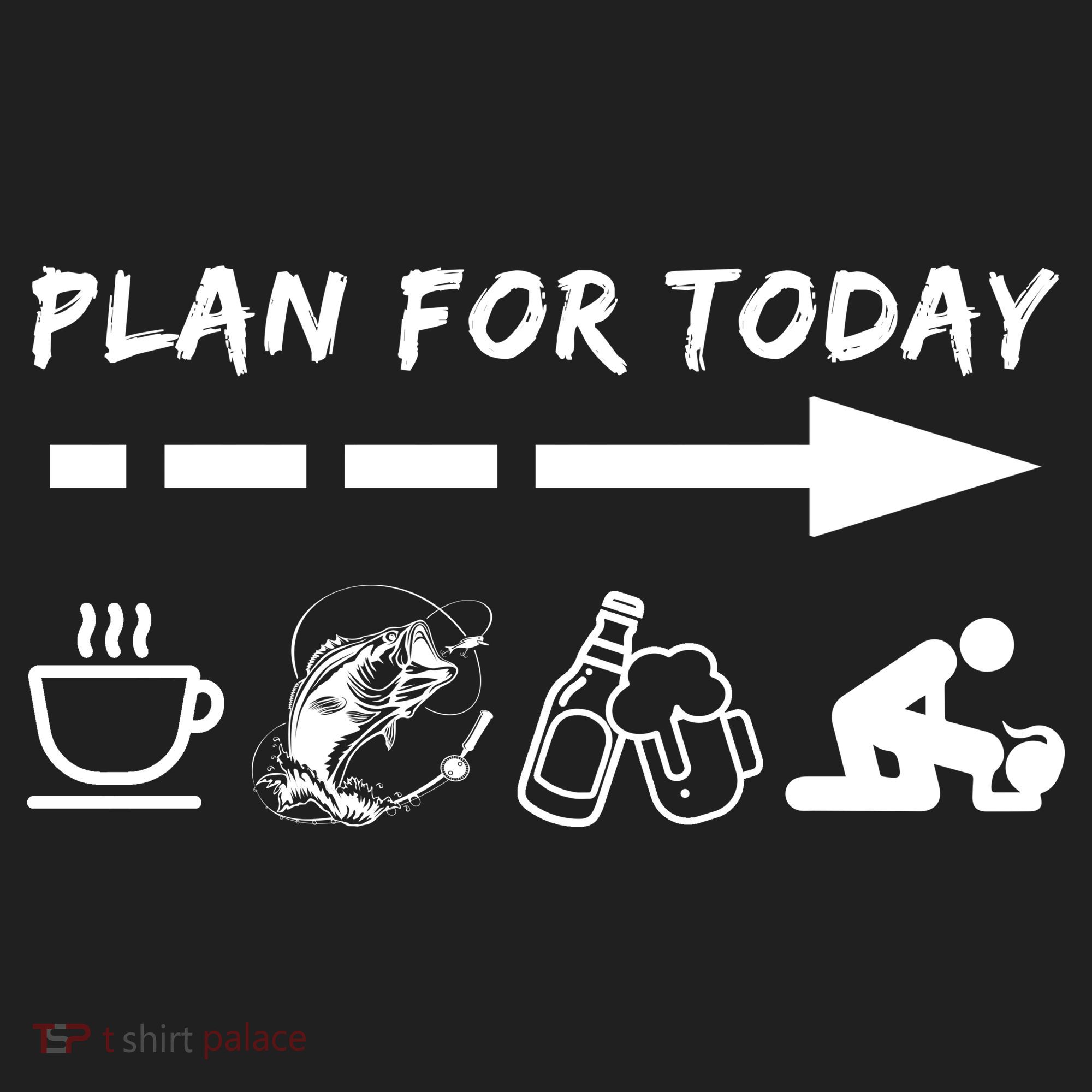 Plan For Today Coffee Fishing Beer Sex Tumbler