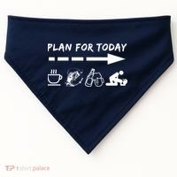 Plan For Today Coffee Fishing Beer Sex USA-Made Doggie Bandana thumb 0