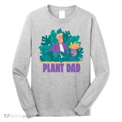 Plant Dad Long Sleeve Shirt