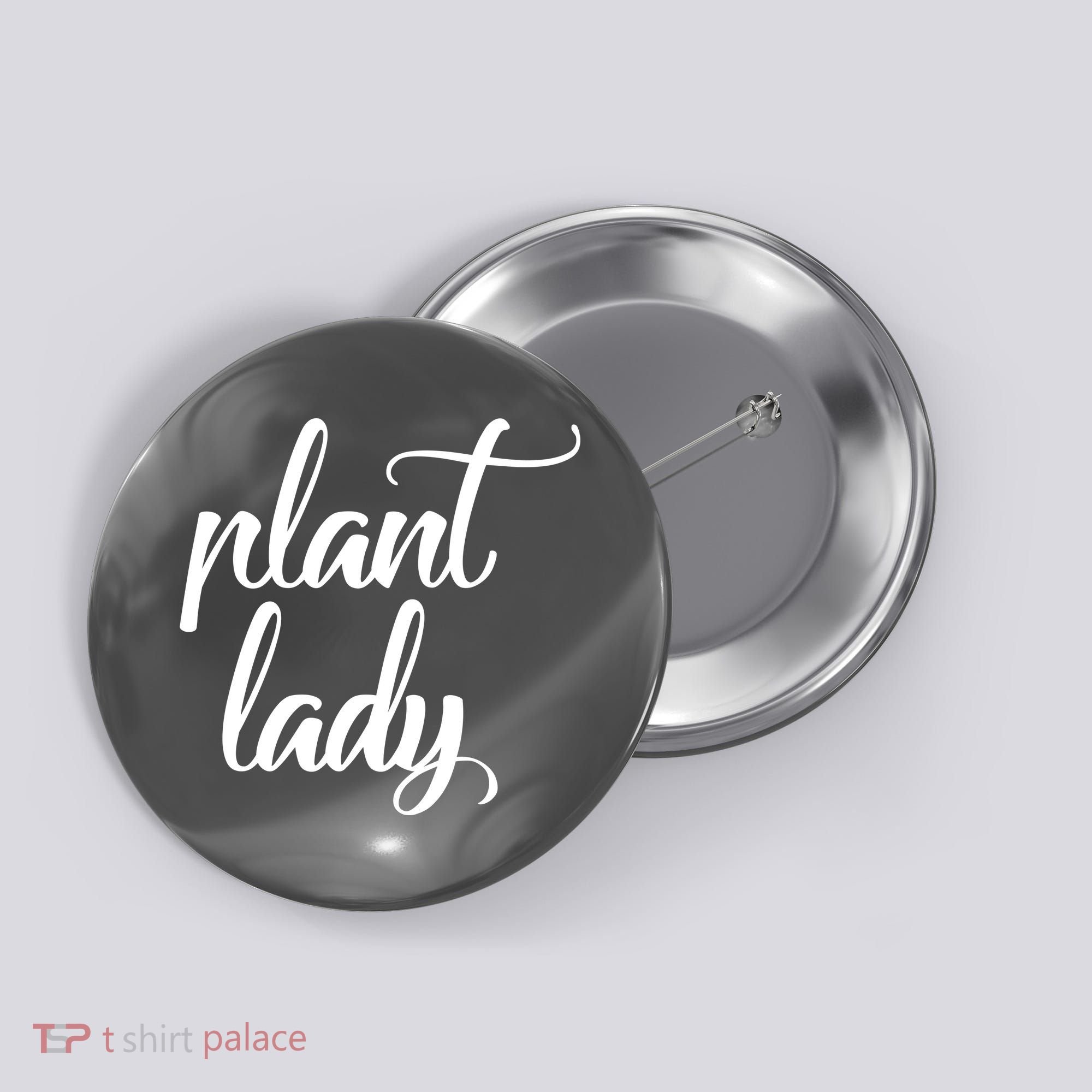 Plant Lady Mom Mother Gardening Funny Button