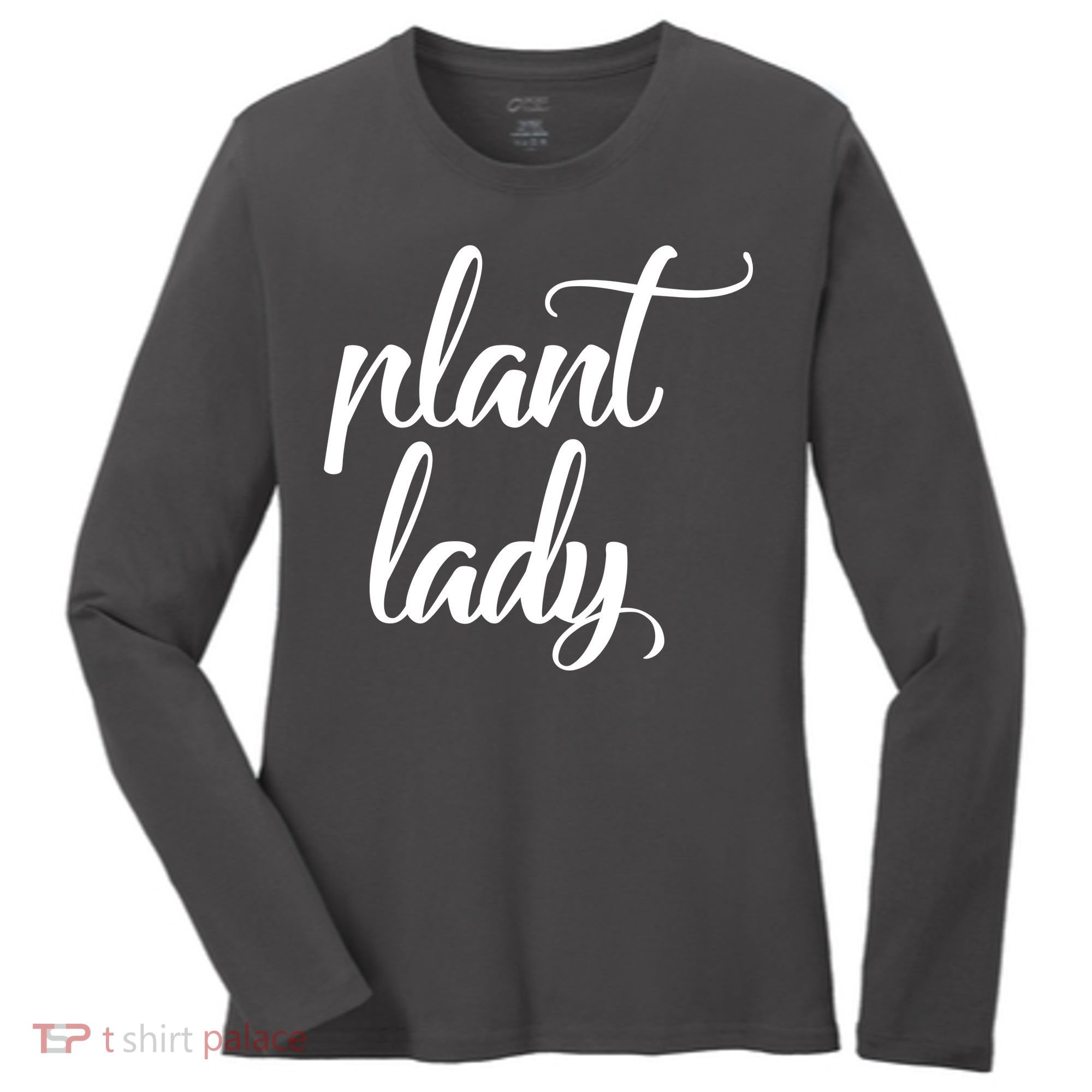 Plant Lady Mom Mother Gardening Funny Women's Long Sleeve Shirt