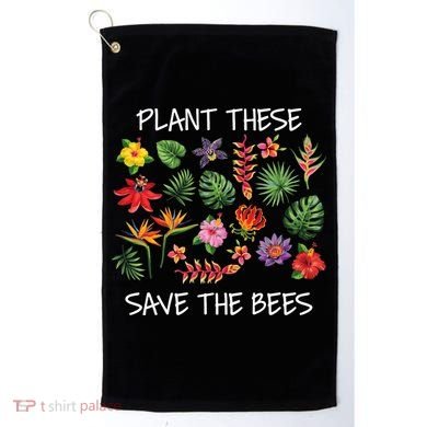 Plant These Save Bees Golf Towel