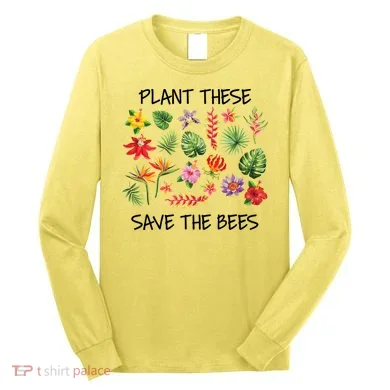 Plant These Save Bees Long Sleeve Shirt