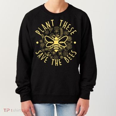 Plant These Save The Bees Women's Sweatshirt