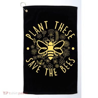 Plant These Save The Bees Golf Towel