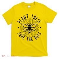 Plant These Save The Bees T-Shirt thumb 0