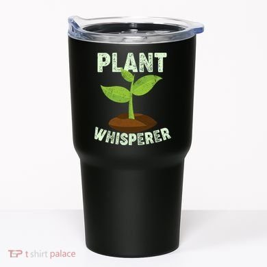 Plant Whisperer Garden Plant Lover Tumbler