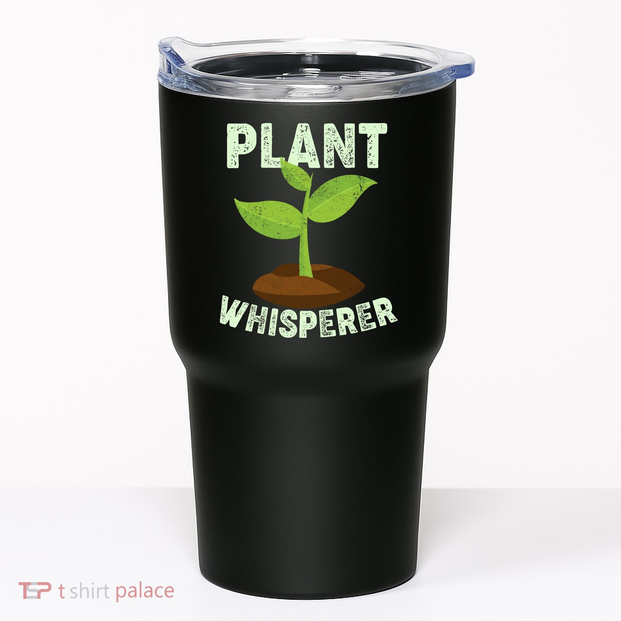 Plant Whisperer Garden Plant Lover Tumbler