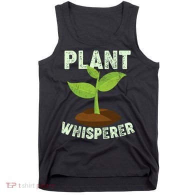 Plant Whisperer Garden Plant Lover Tank Top