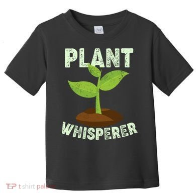 Plant Whisperer Garden Plant Lover Toddler T-Shirt