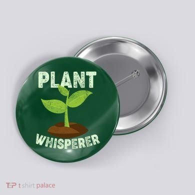 Plant Whisperer Garden Plant Lover Button