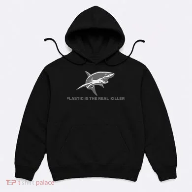Plastic is the Real Killer Hoodie