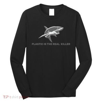 Plastic is the Real Killer Long Sleeve Shirt