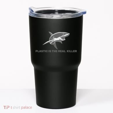 Plastic is the Real Killer Tumbler