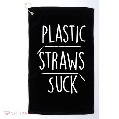 Plastic Straws Suck Golf Towel