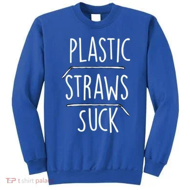 Plastic Straws Suck Sweatshirt