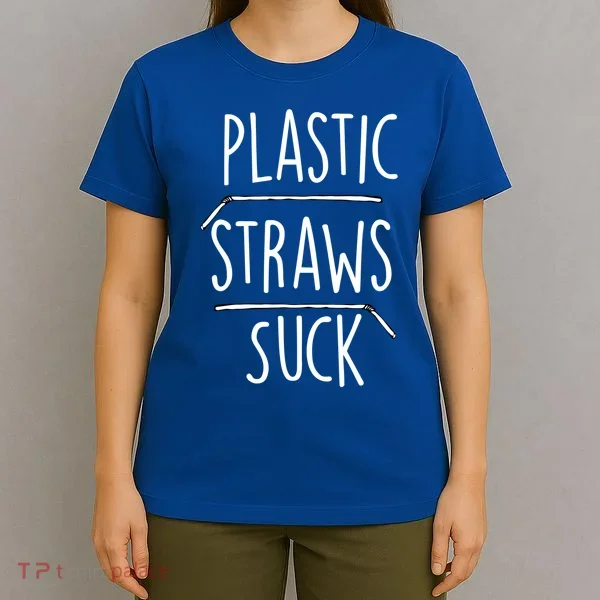 Plastic Straws Suck T-Shirt
