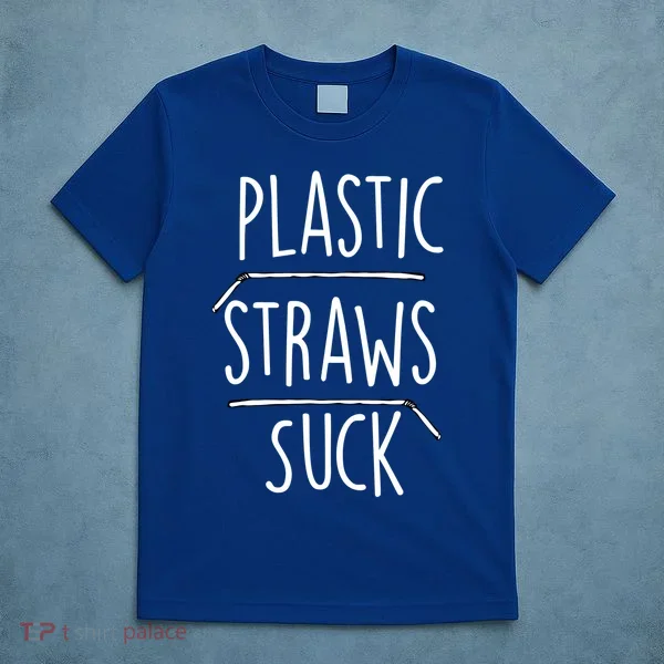 Plastic Straws Suck T-Shirt