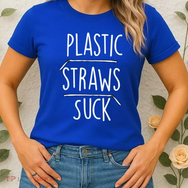 Plastic Straws Suck Women's T-Shirt