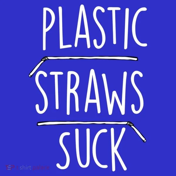 Plastic Straws Suck Women's T-Shirt