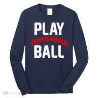 Play Ball Baseball and Softball Players Long Sleeve Shirt thumb 0