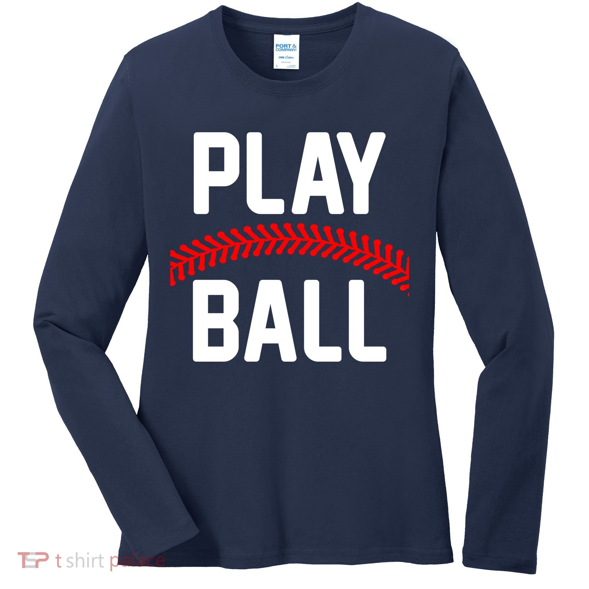 Play Ball Baseball and Softball Players Women's Long Sleeve Shirt