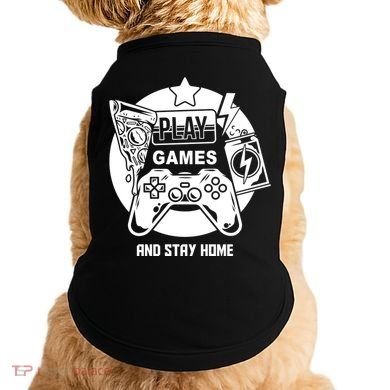 Play Games And Stay Home Doggie Tank