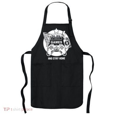 Play Games And Stay Home Apron