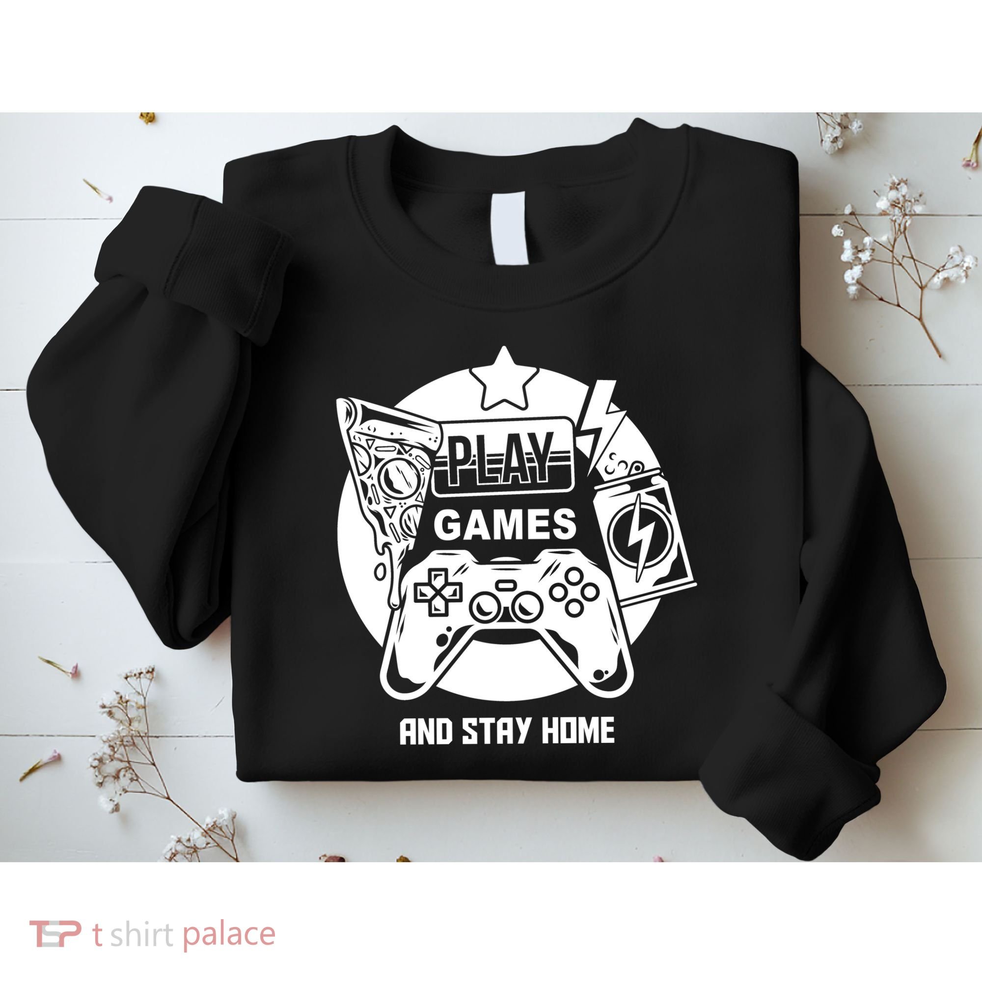 Play Games And Stay Home Sweatshirt