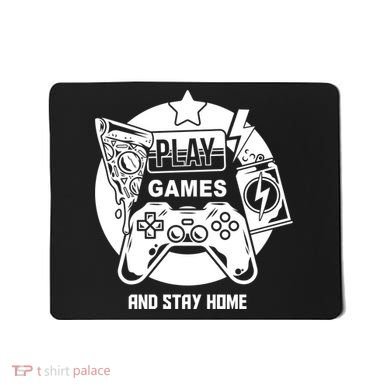 Play Games And Stay Home Mousepad