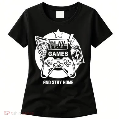 Play Games And Stay Home Women's T-Shirt