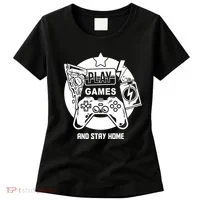 Play Games And Stay Home Women's T-Shirt thumb 0