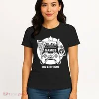 Play Games And Stay Home Women's T-Shirt thumb 4