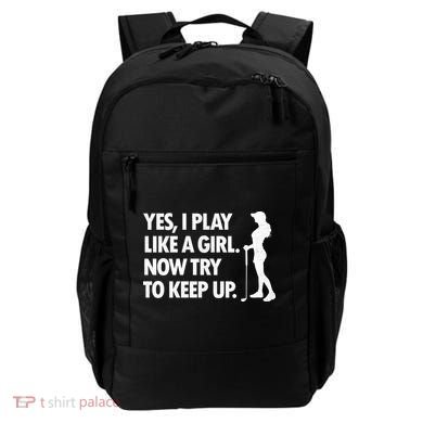 Play Golf Like A Girl Try To Keep Up Backpack