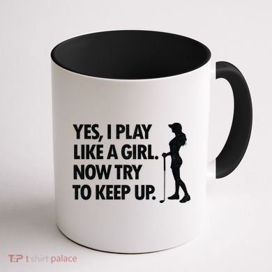 Play Golf Like A Girl Try To Keep Up Coffee Mug back
